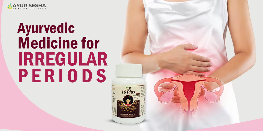Ayurvedic Medicine for Irregular Periods